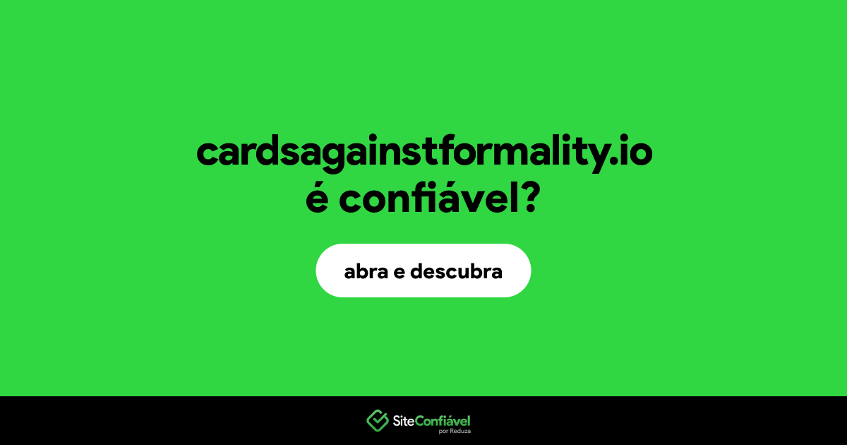 O site cardsagainstformality.io é confiável?