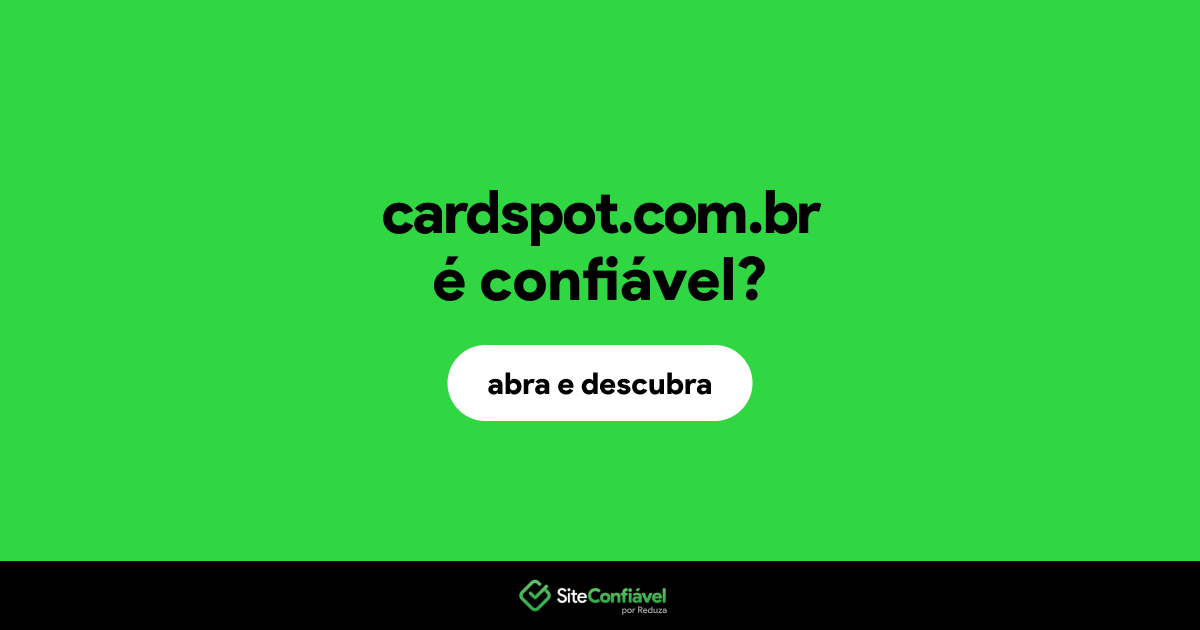 O site cardspot.com.br é confiável?