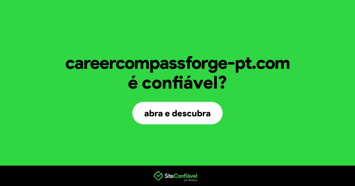 O site careercompassforge-pt.com é confiável?