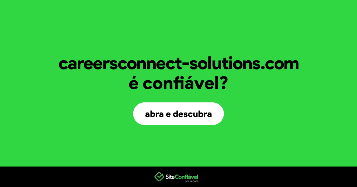 O site careersconnect-solutions.com é confiável?