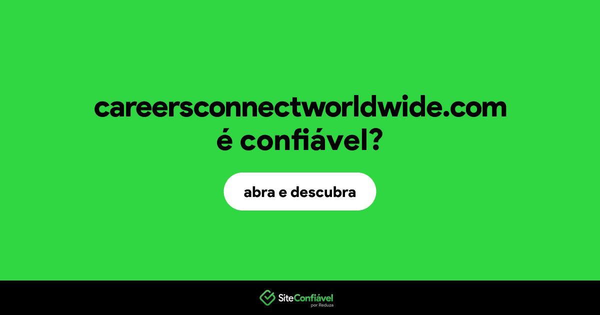 O site careersconnectworldwide.com é confiável?