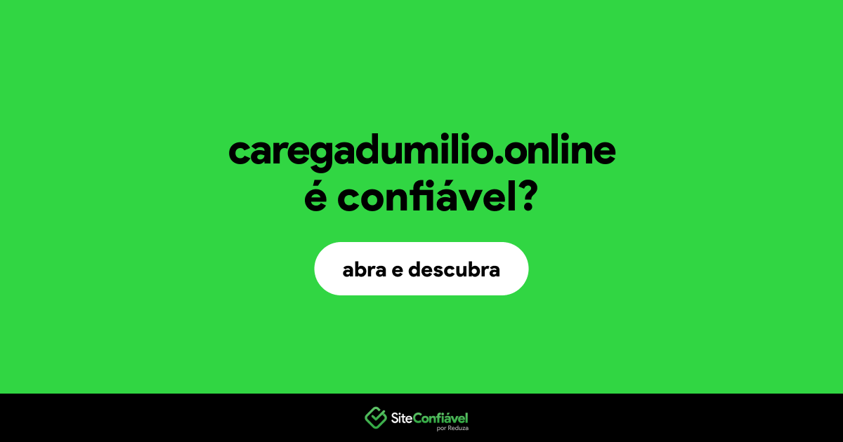 O site caregadumilio.online é confiável?