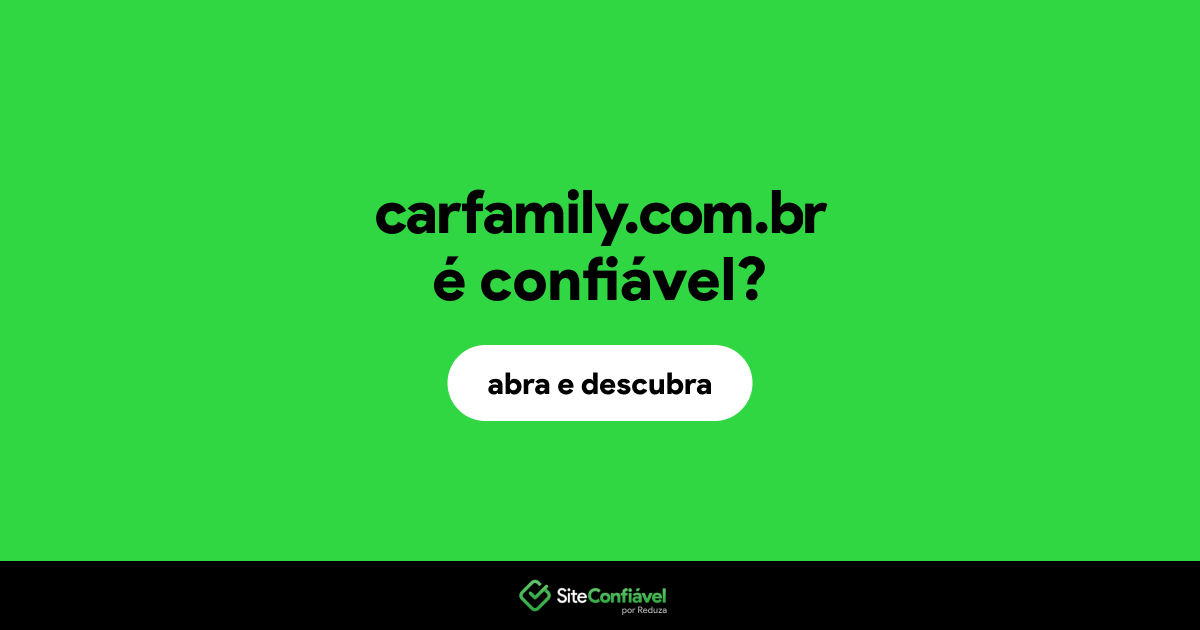 O site carfamily.com.br é confiável?