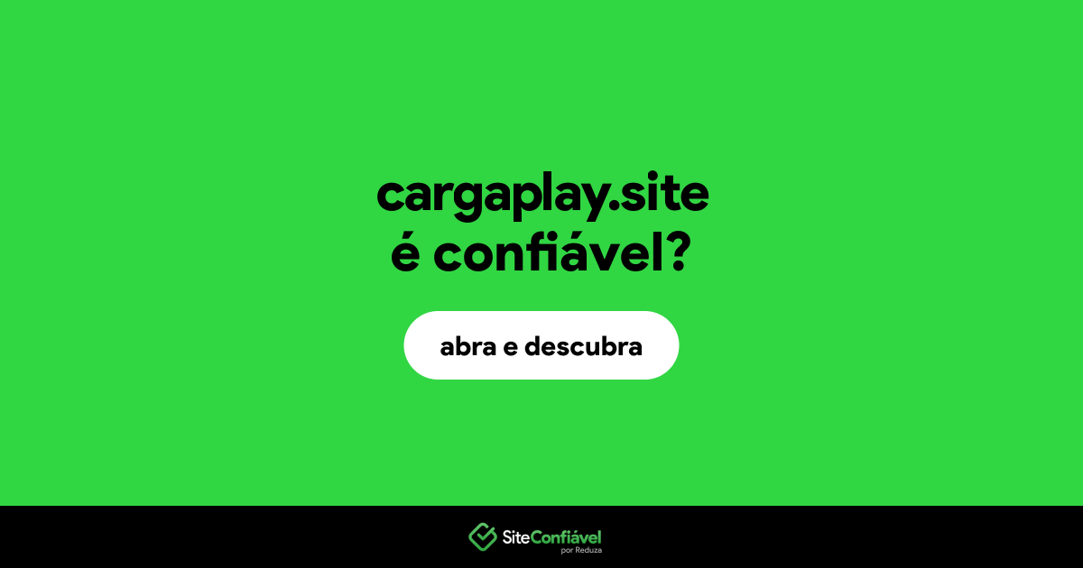 O site cargaplay.site é confiável?