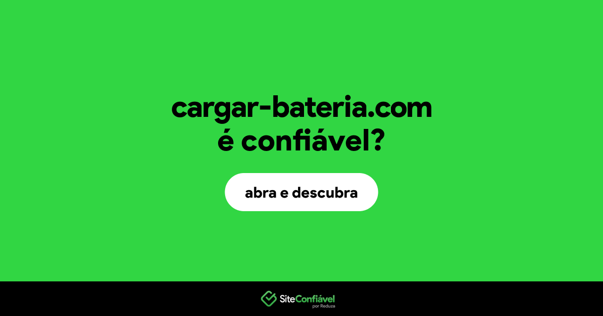 O site cargar-bateria.com é confiável?