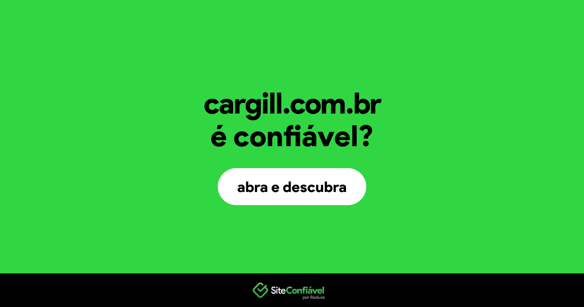 O site cargill.com.br é confiável?