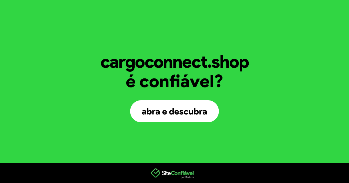 O site cargoconnect.shop é confiável?