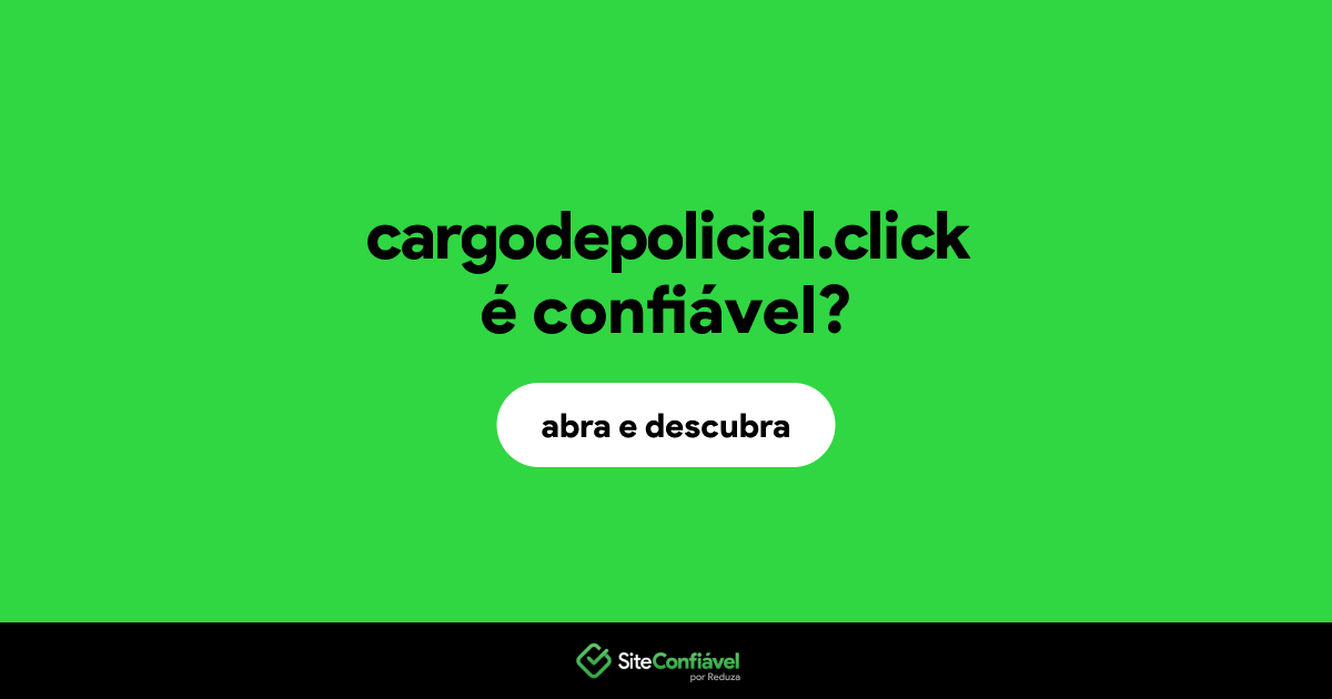 O site cargodepolicial.click é confiável?