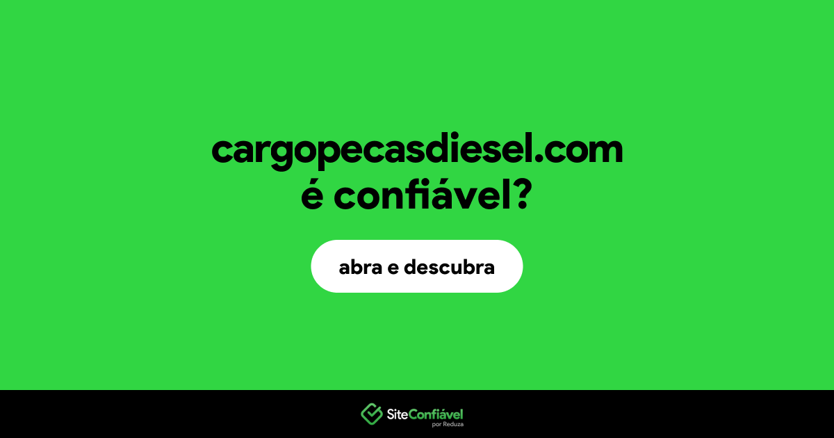 O site cargopecasdiesel.com é confiável?