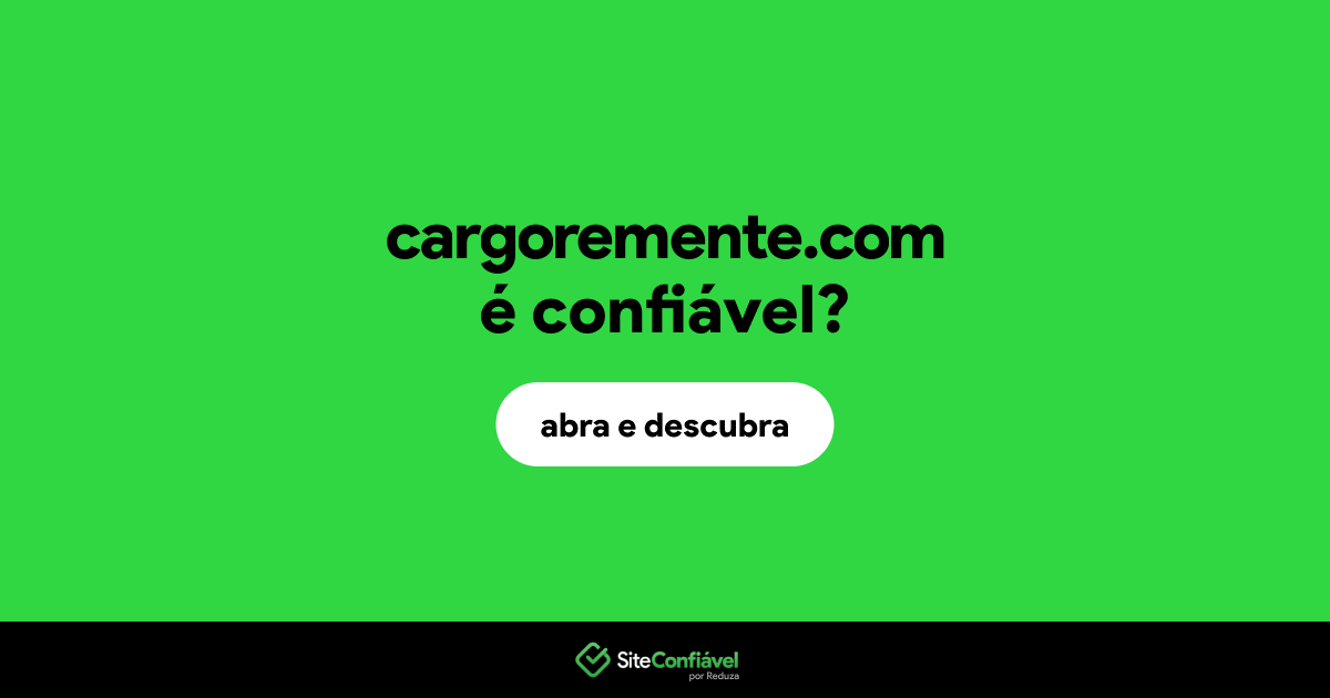 O site cargoremente.com é confiável?