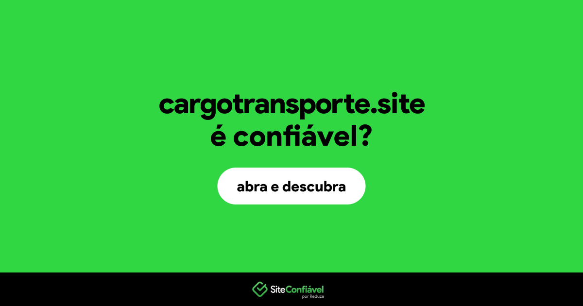 O site cargotransporte.site é confiável?