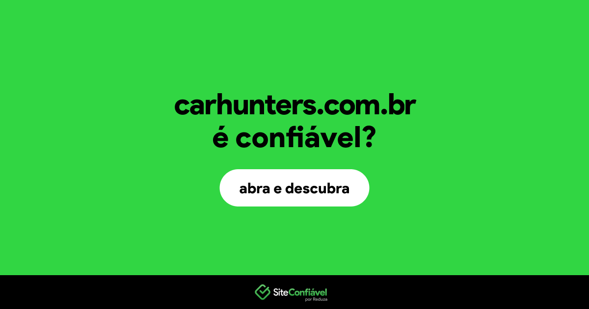 O site carhunters.com.br é confiável?