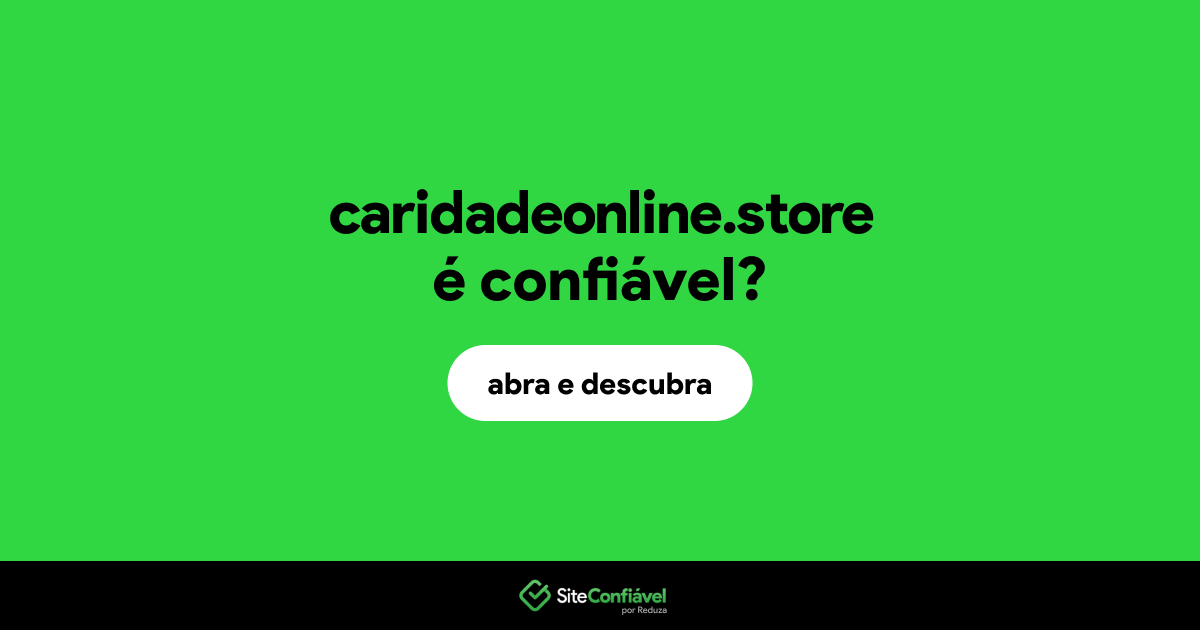 O site caridadeonline.store é confiável?