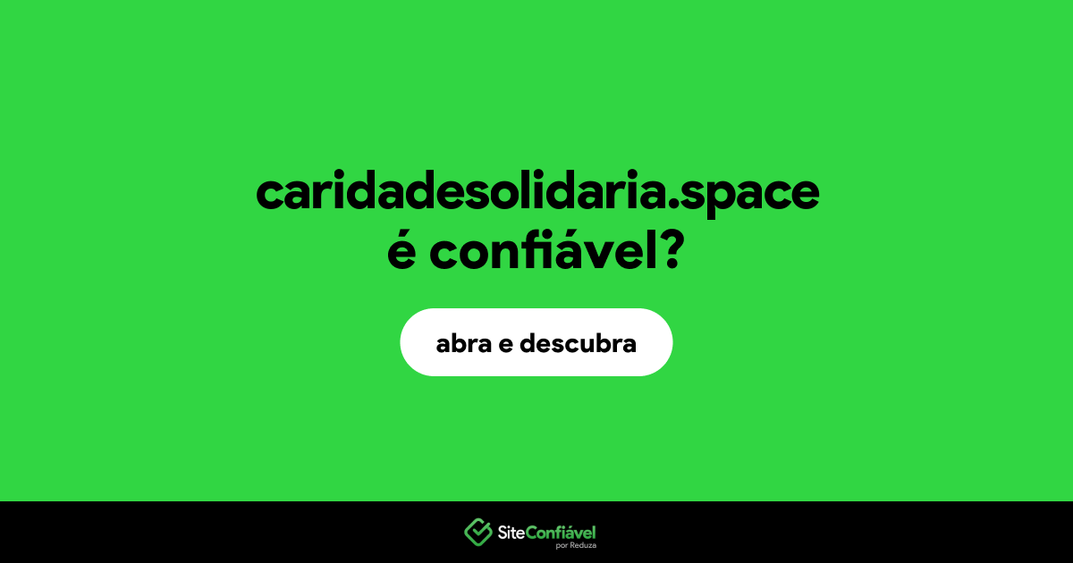 O site caridadesolidaria.space é confiável?