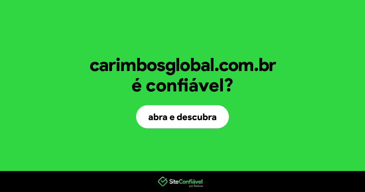 O site carimbosglobal.com.br é confiável?