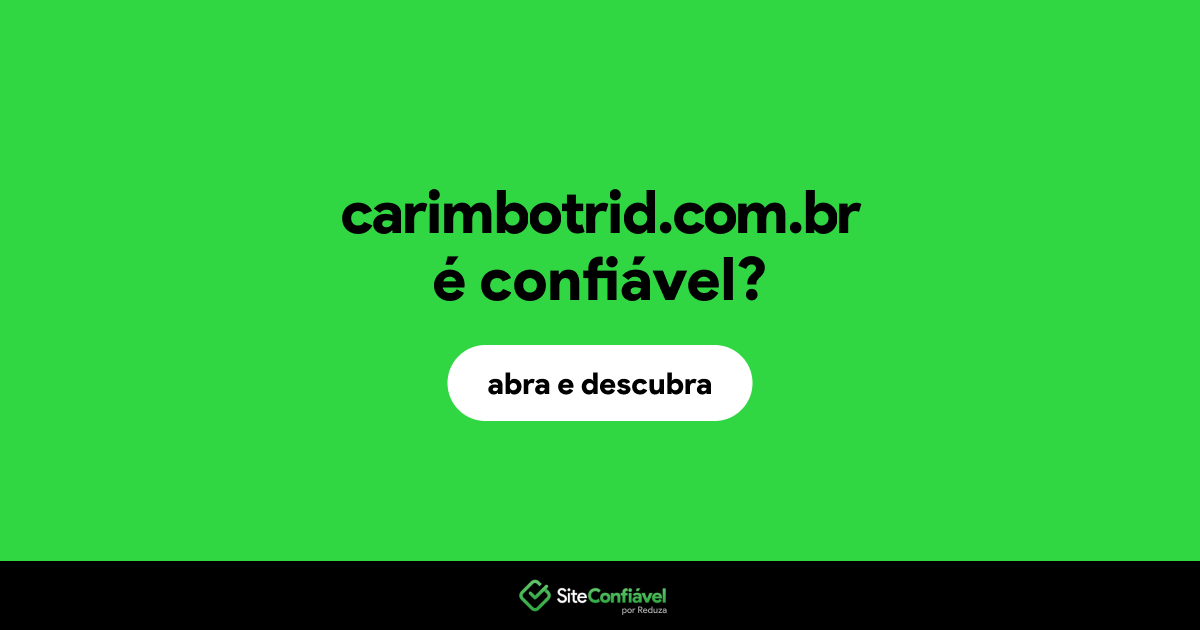 O site carimbotrid.com.br é confiável?