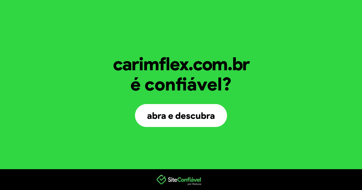 O site carimflex.com.br é confiável?