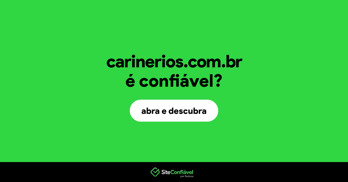 O site carinerios.com.br é confiável?