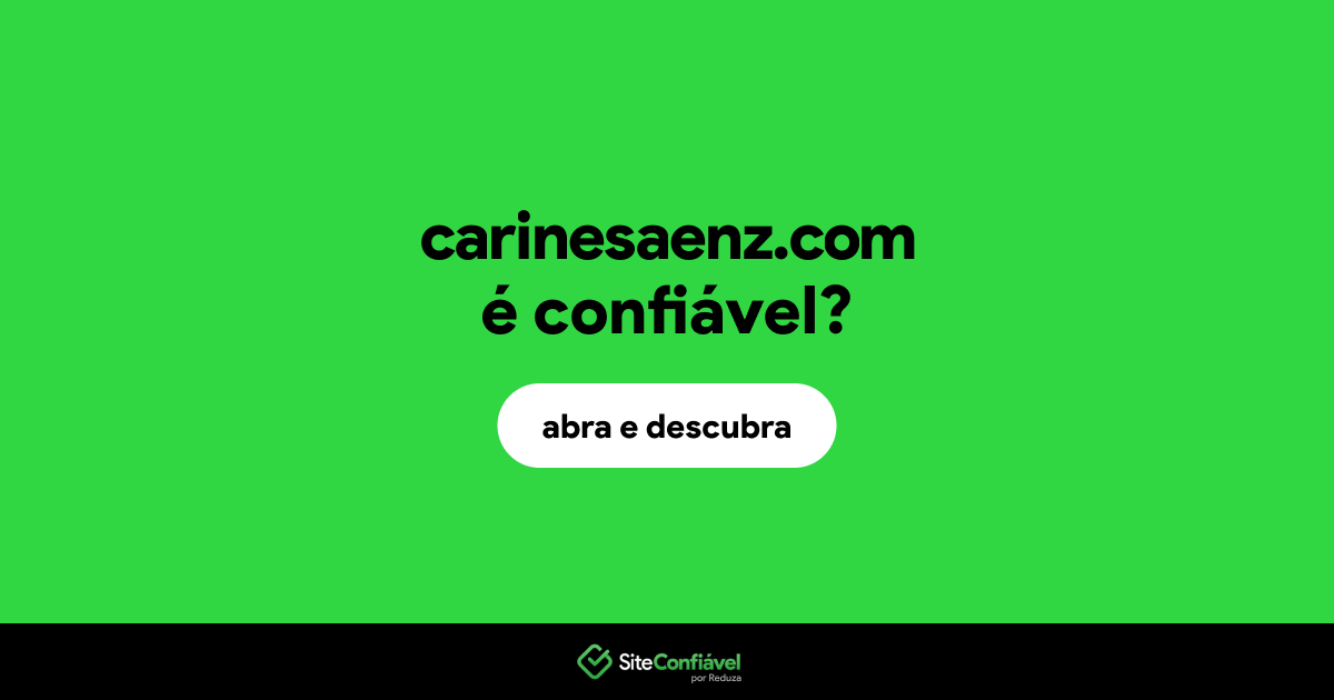O site carinesaenz.com é confiável?