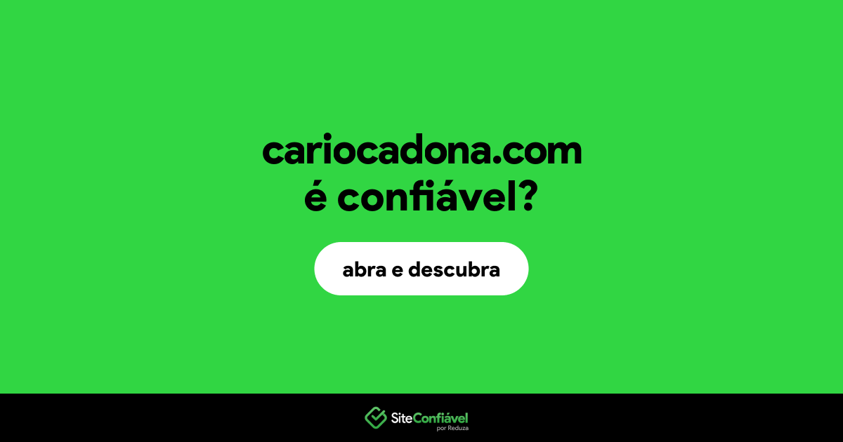 O site cariocadona.com é confiável?