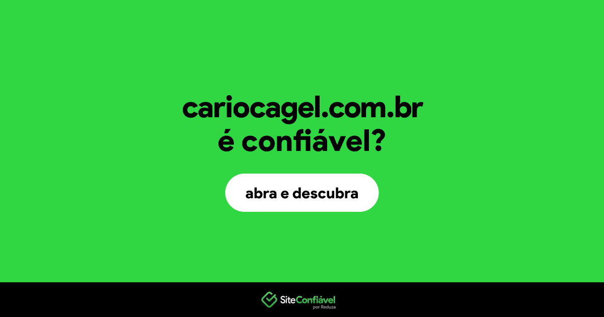 O site cariocagel.com.br é confiável?