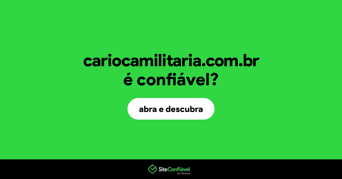 O site cariocamilitaria.com.br é confiável?