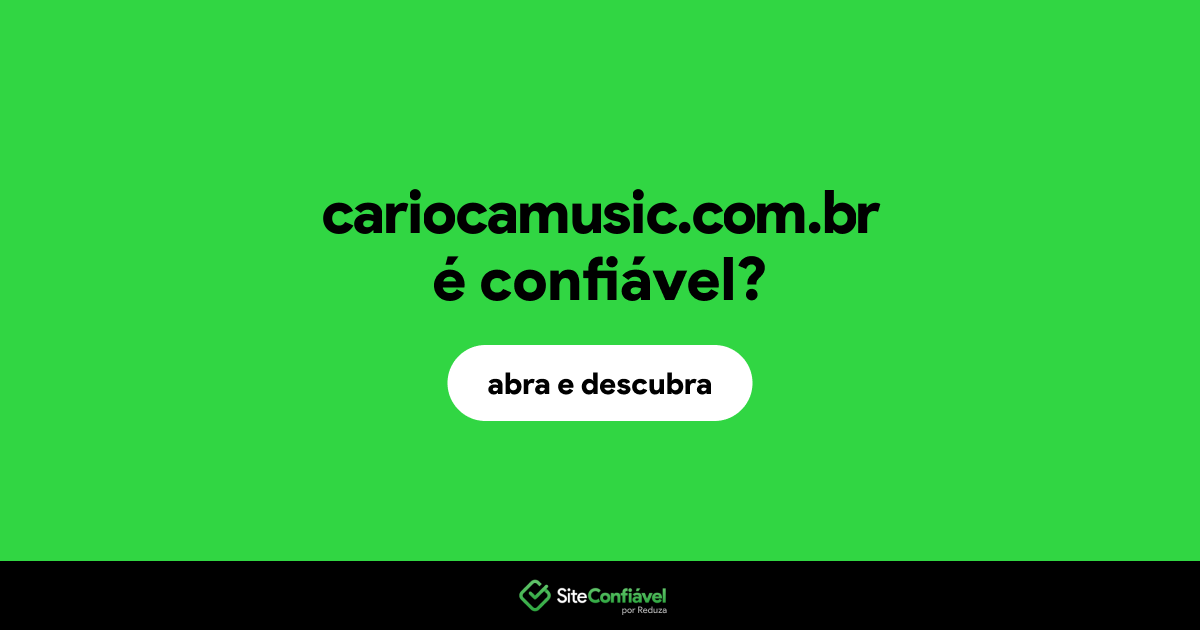 O site cariocamusic.com.br é confiável?