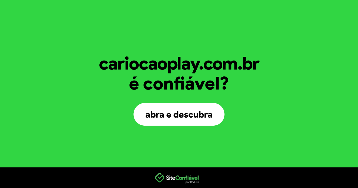 O site cariocaoplay.com.br é confiável?