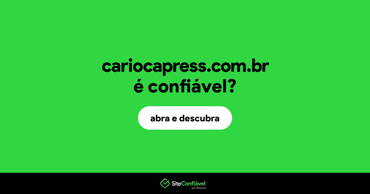 O site cariocapress.com.br é confiável?