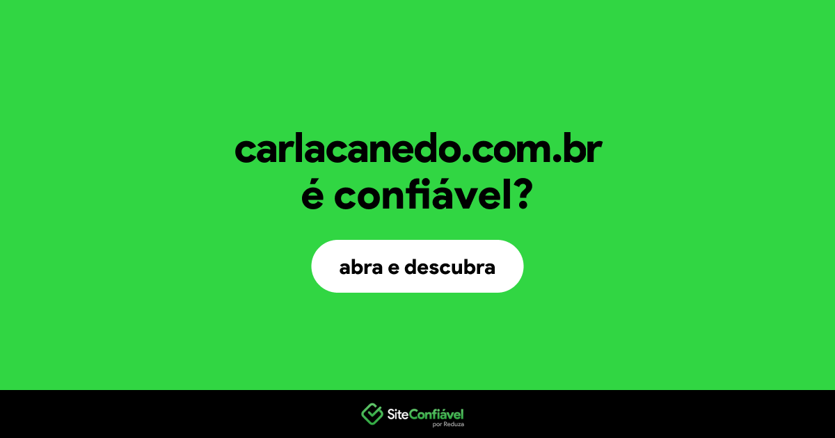 O site carlacanedo.com.br é confiável?