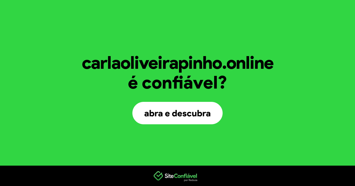 O site carlaoliveirapinho.online é confiável?