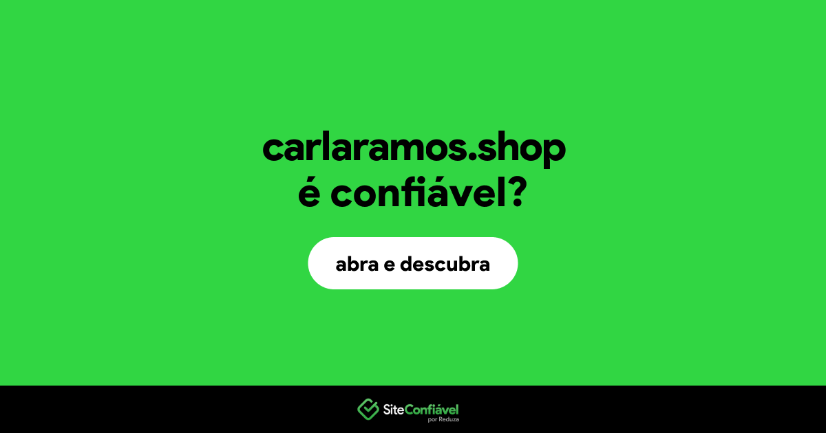 O site carlaramos.shop é confiável?