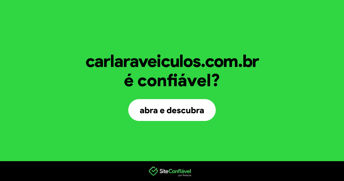 O site carlaraveiculos.com.br é confiável?