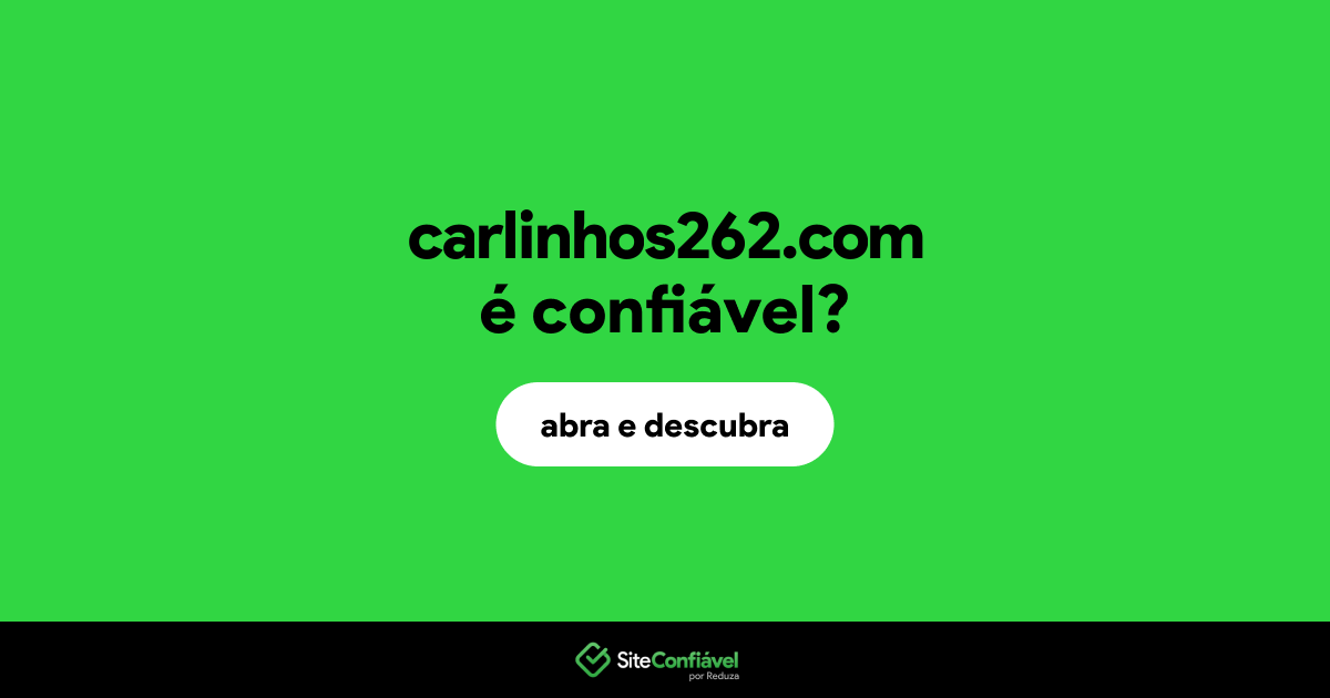 O site carlinhos262.com é confiável?