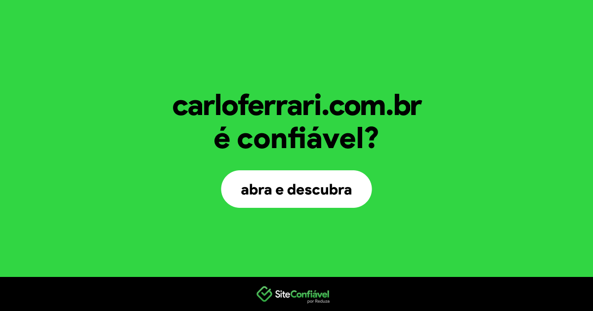 O site carloferrari.com.br é confiável?