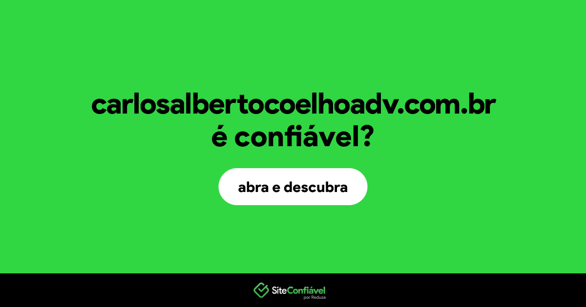 O site carlosalbertocoelhoadv.com.br é confiável?