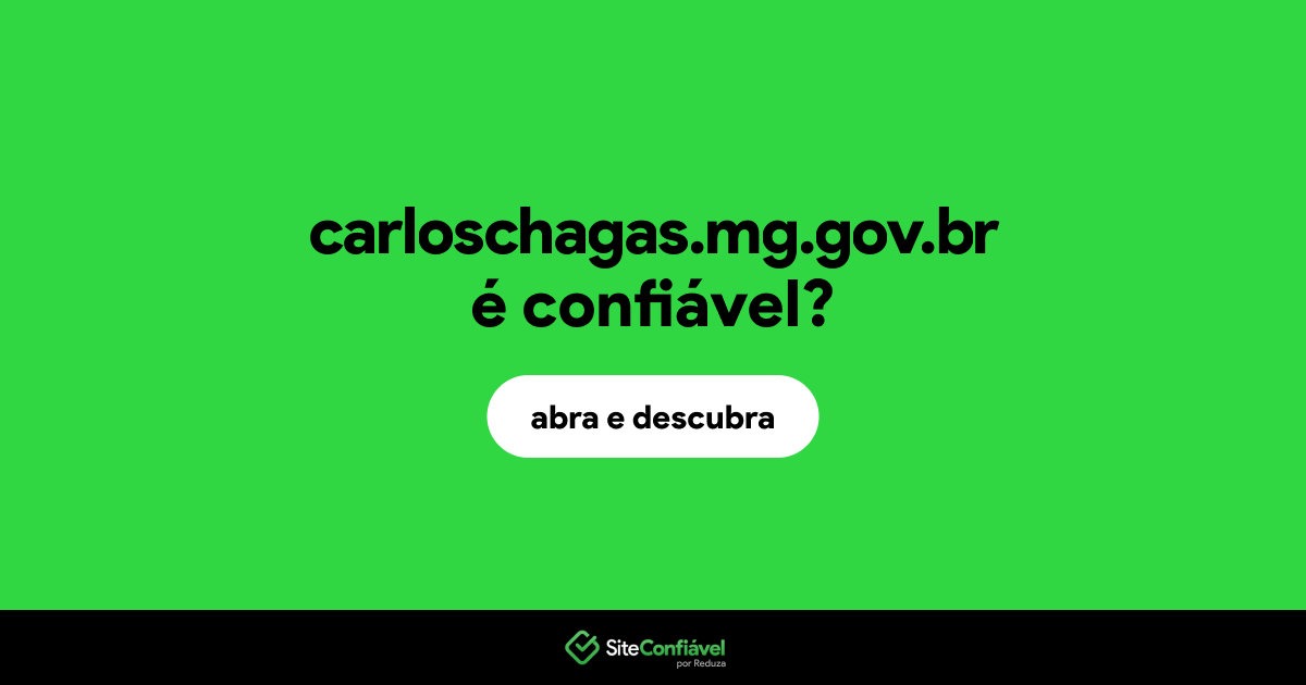 O site carloschagas.mg.gov.br é confiável?
