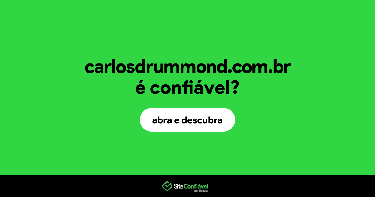 O site carlosdrummond.com.br é confiável?