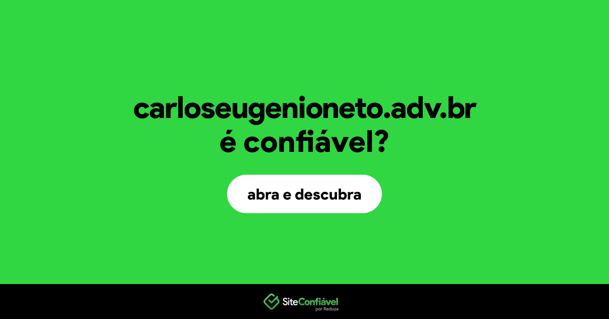 O site carloseugenioneto.adv.br é confiável?