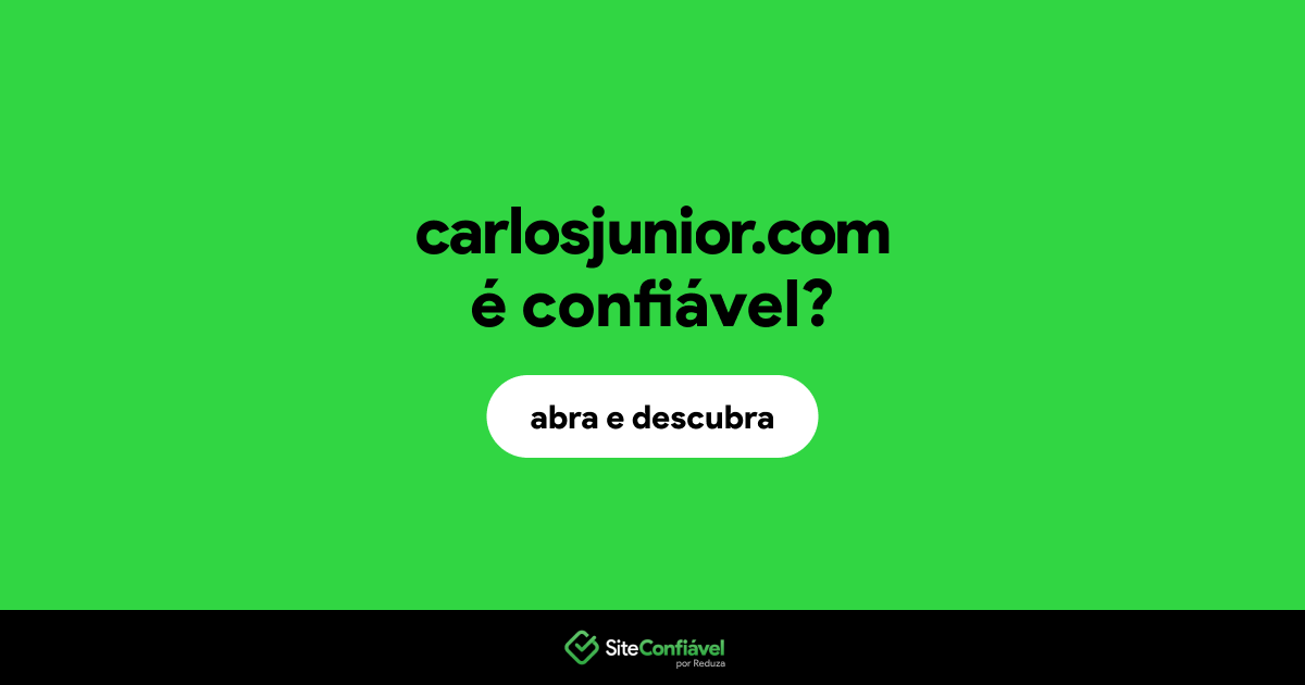 O site carlosjunior.com é confiável?