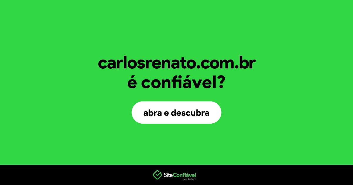 O site carlosrenato.com.br é confiável?