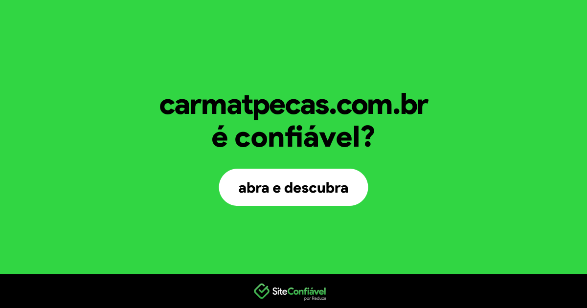 O site carmatpecas.com.br é confiável?
