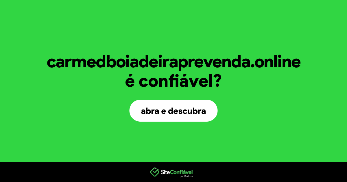 O site carmedboiadeiraprevenda.online é confiável?