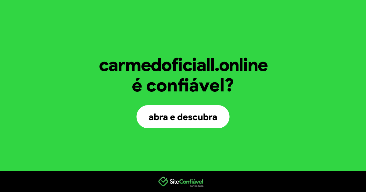 O site carmedoficiall.online é confiável?