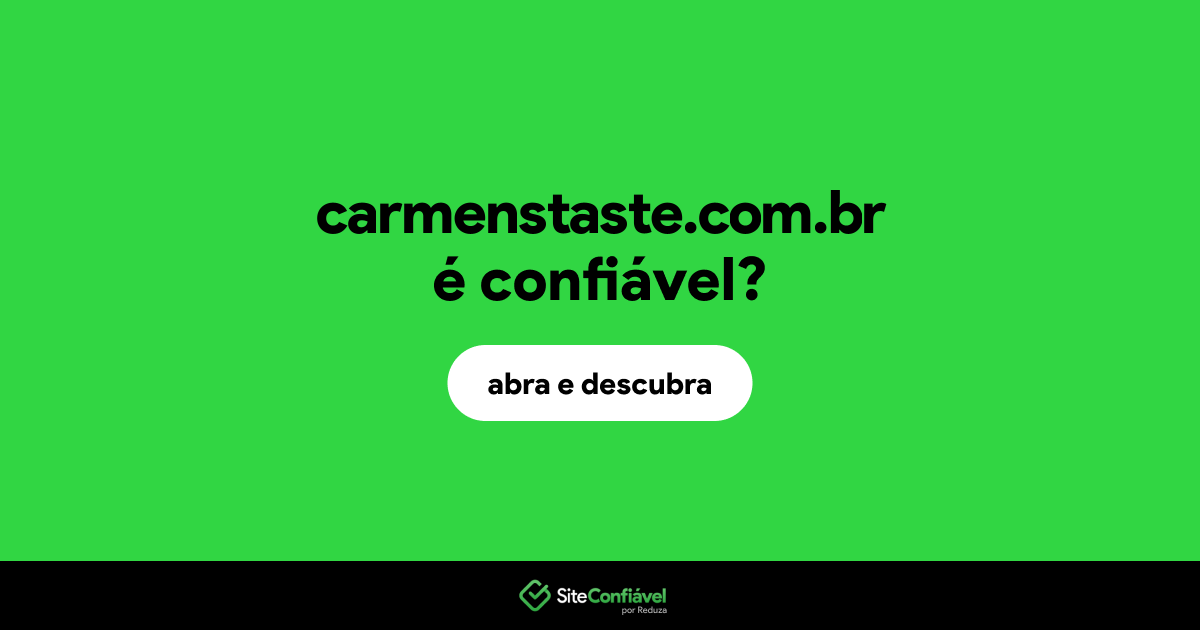 O site carmenstaste.com.br é confiável?