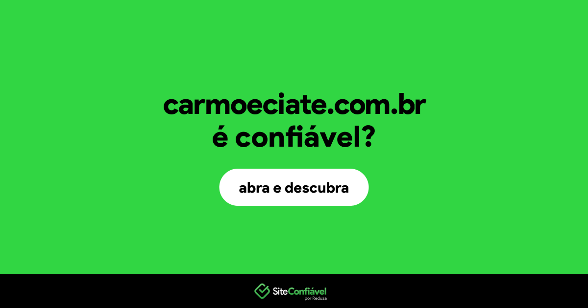 O site carmoeciate.com.br é confiável?