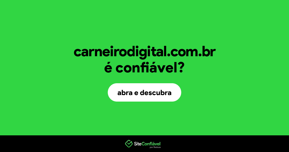 O site carneirodigital.com.br é confiável?