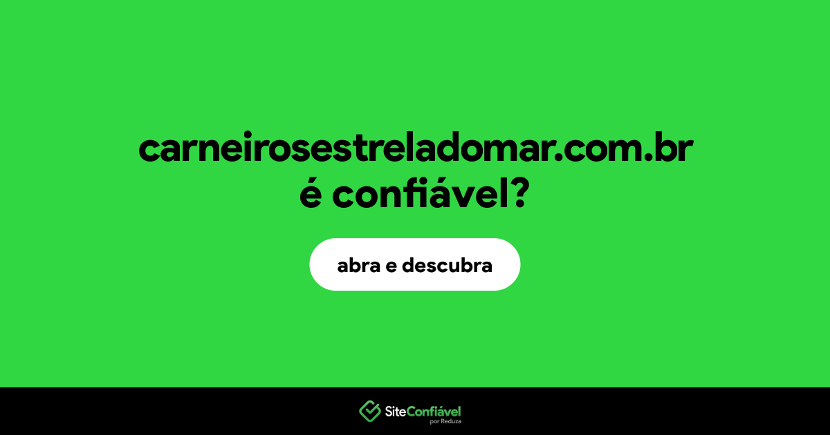 O site carneirosestreladomar.com.br é confiável?