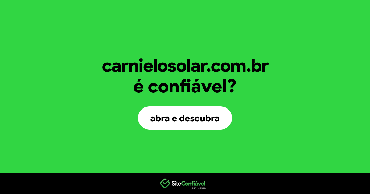 O site carnielosolar.com.br é confiável?