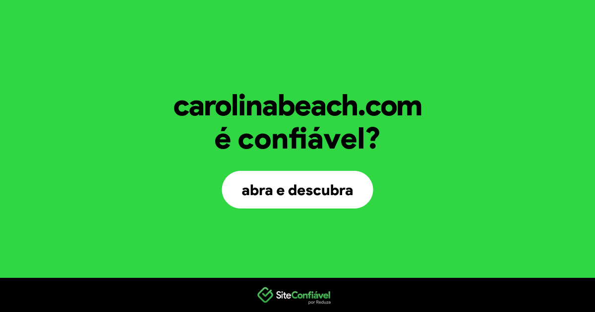 O site carolinabeach.com é confiável?